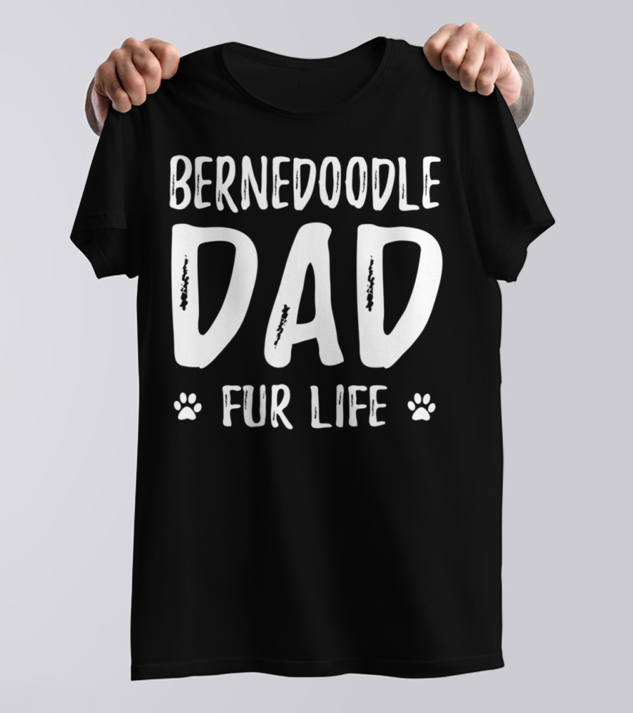 Bernedoodle Dad Fur Life Funny Dog Lover Idea72 T-Shirt