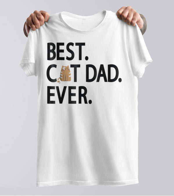 Best Cat Dad Ever Cute Funny Novelty Shirt With Adorable Cat Image T-Shirt