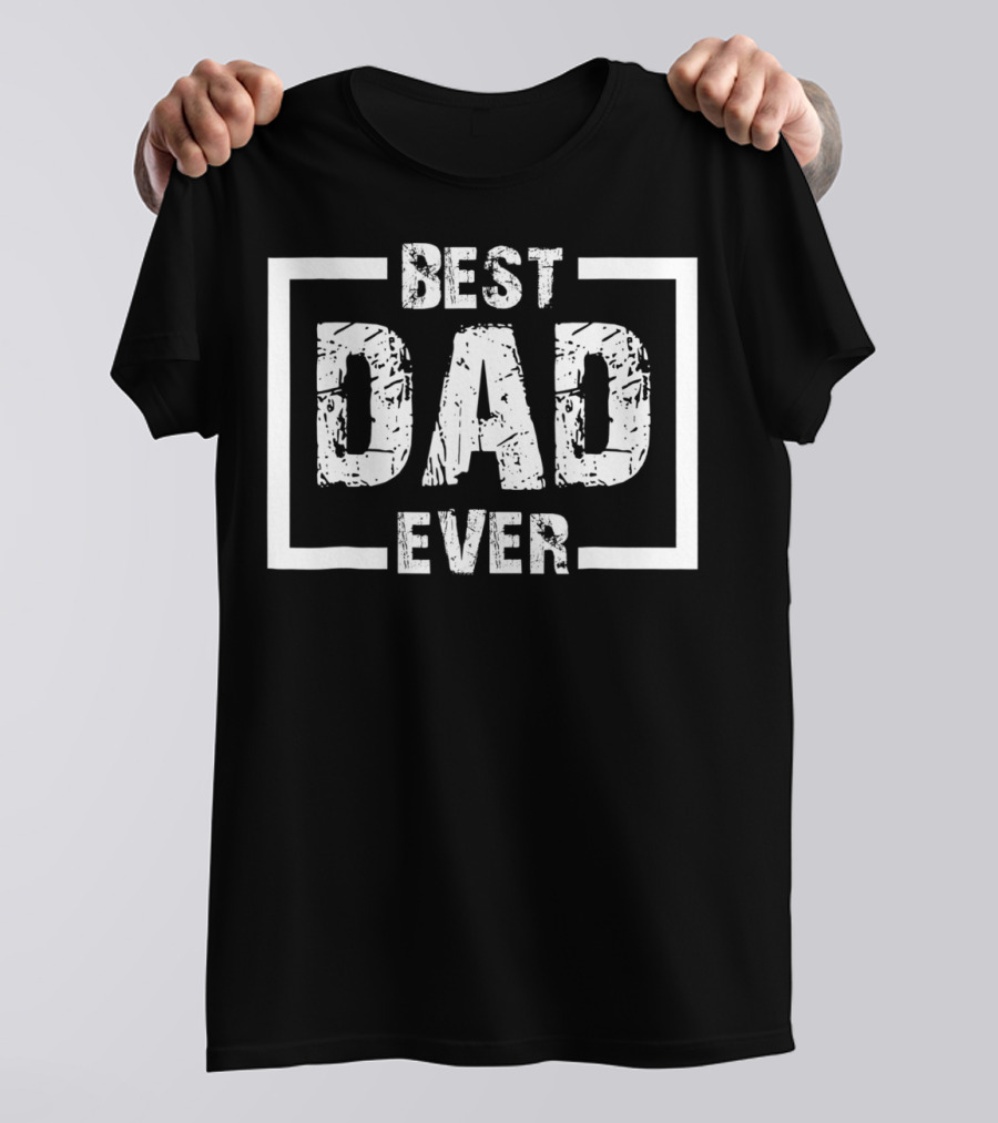 Best Dad Ever Perfect For Five Colors26 T-Shirt
