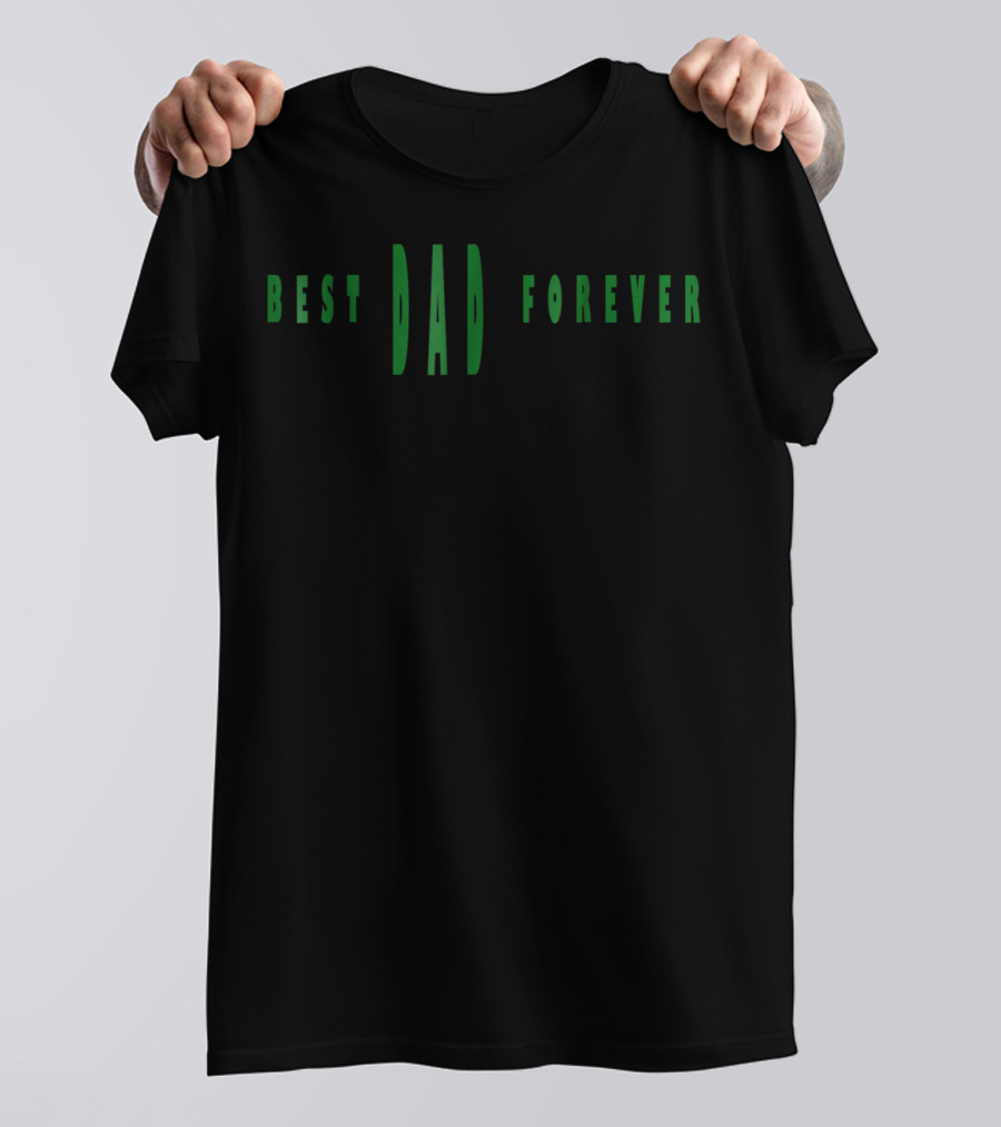 BEST DAD FOREVER T-Shirt