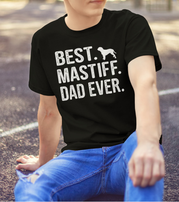 Best Mastiff Dad Ever T-Shirt