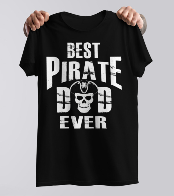 Best Pirate Dad Ever Skull Hat T-Shirt