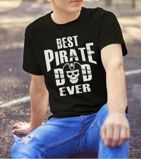 Best Pirate Dad Ever Skull Hat T-Shirt