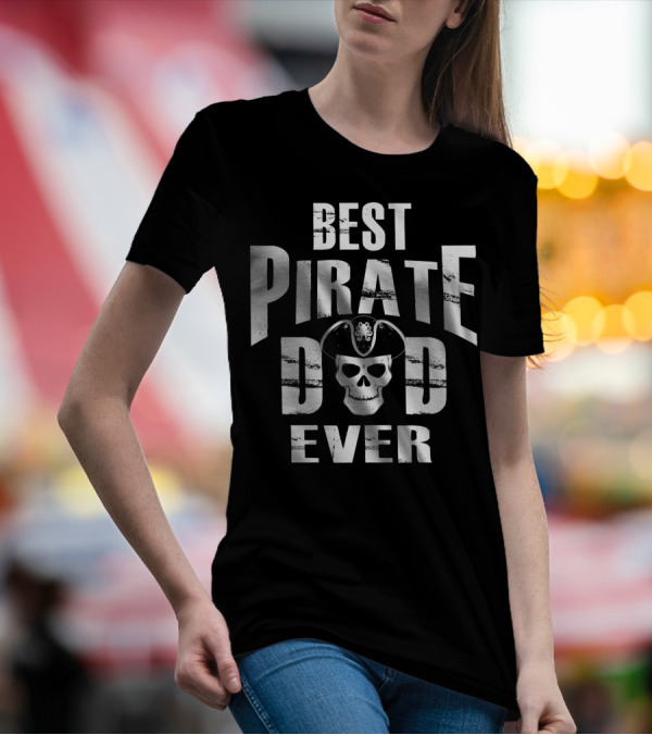 Best Pirate Dad Ever Skull Hat T-Shirt