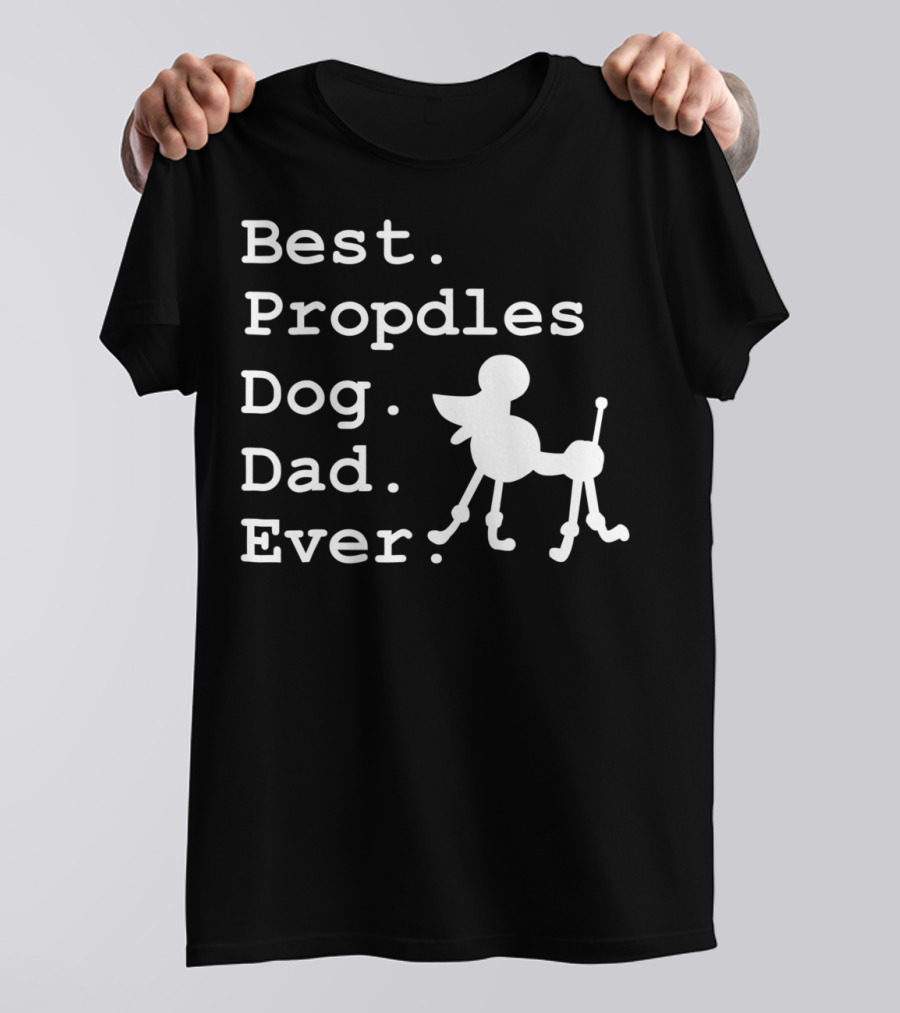 Best Propdles Dog Dad Ever Funny Dogs Lovers 15 T-Shirt