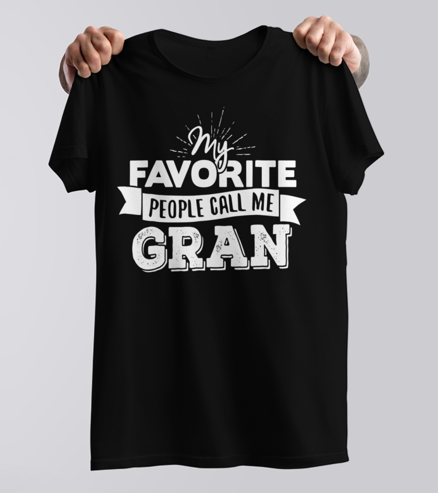 My Favorite People Call Me Gran T-Shirt