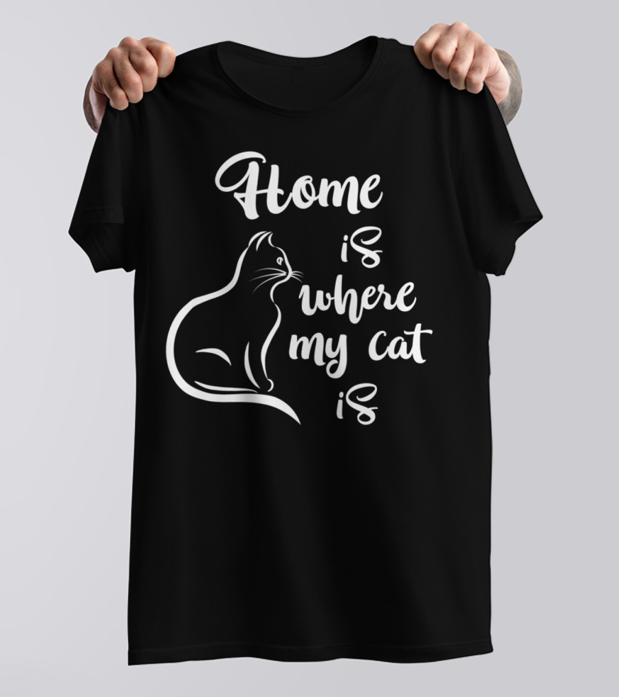 Home Is Where My Cat Is Cat Mom And Dad T-Shirt
