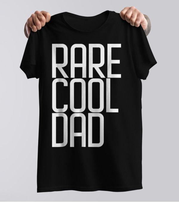RARE COOL DAD Cute For Your DAD T-Shirt