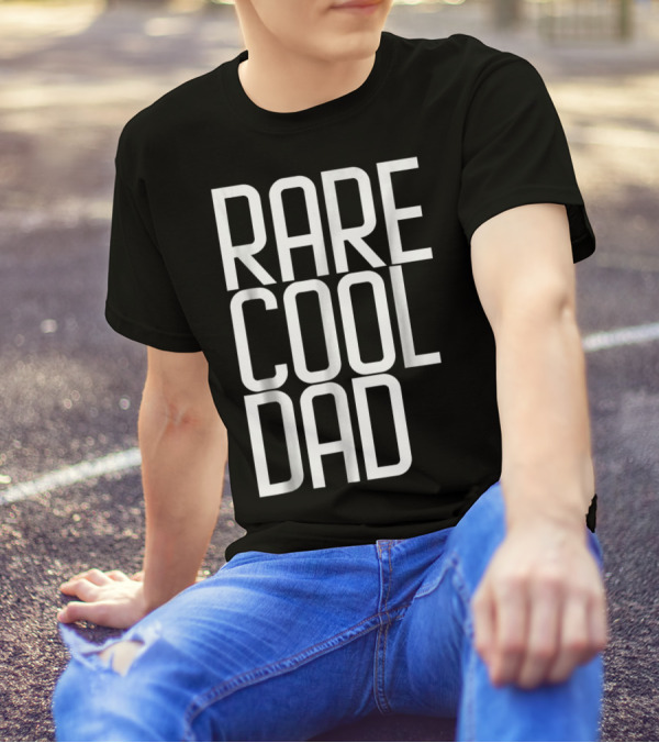 RARE COOL DAD Cute For Your DAD T-Shirt
