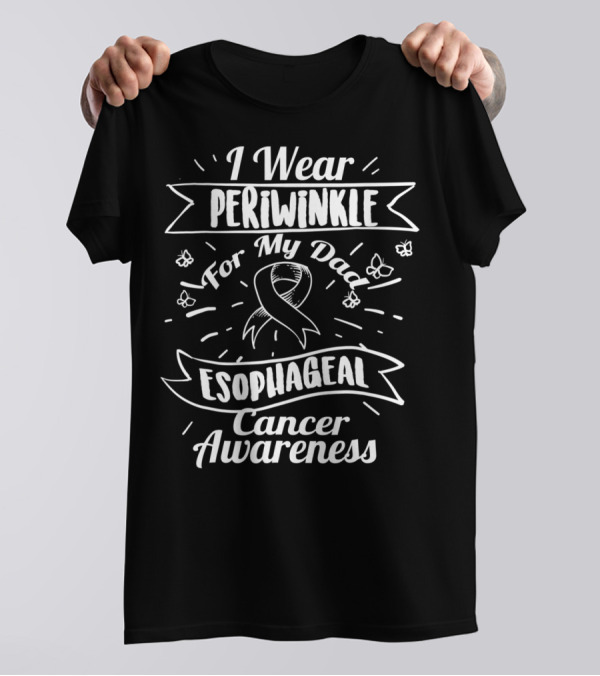 I Wear Periwinkle For My Dad Esophageal Cancer Awareness T-Shirt