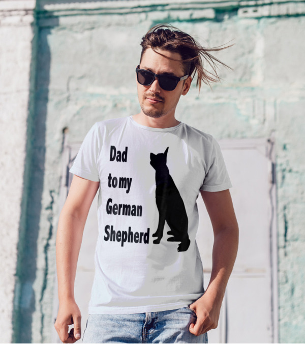 Dad To My German Shepherd T-Shirt