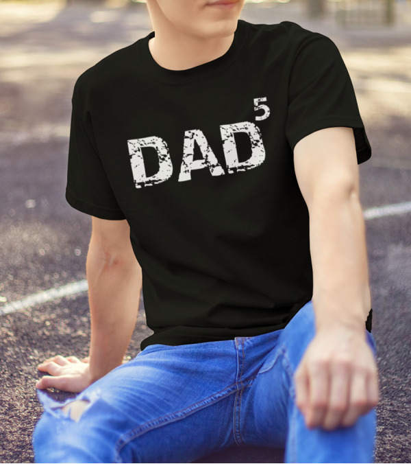 Dad To The Fifth Power Funny Pregnancy Announcement Five Kids Fatherhood Humor T-Shirt