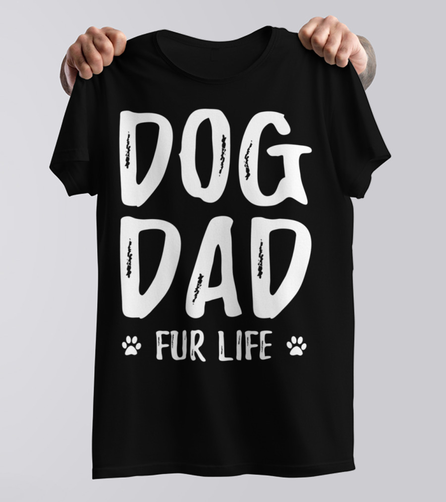 Dog Dad Fur Life Funny Dog Lover Idea Paw Prints T-Shirt