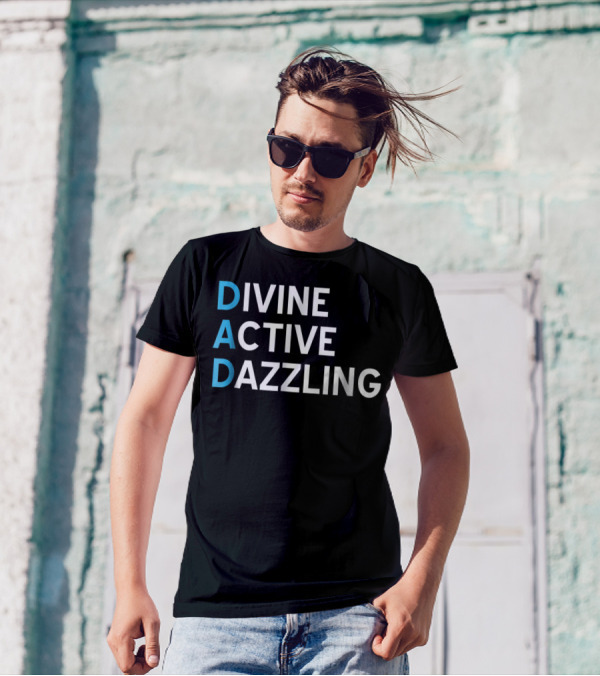 Divine Active Dazzling DAD Funny Fathers Day Daddy16 Idea T-Shirt