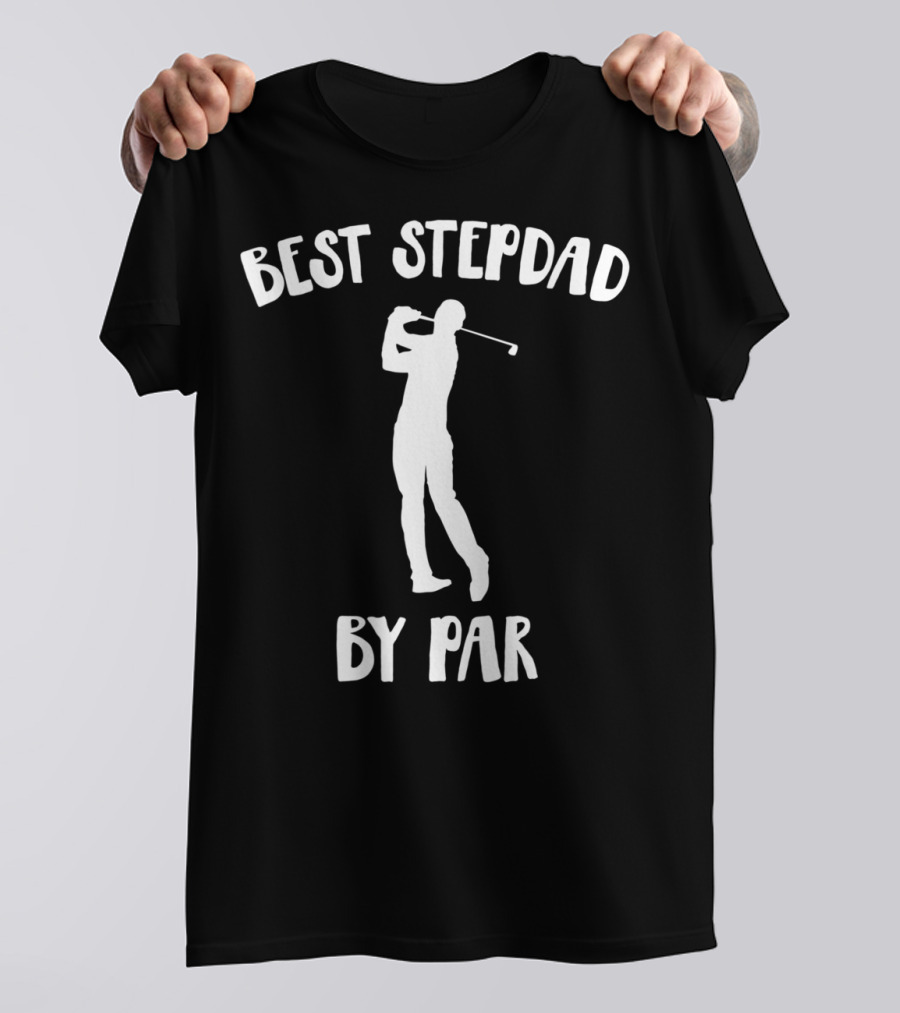 Best Step Dad By Par Golf Swing T-Shirt