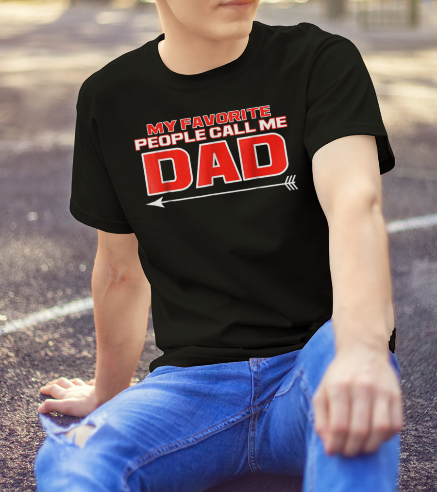 My Favorite People Call Me Dad T-Shirt