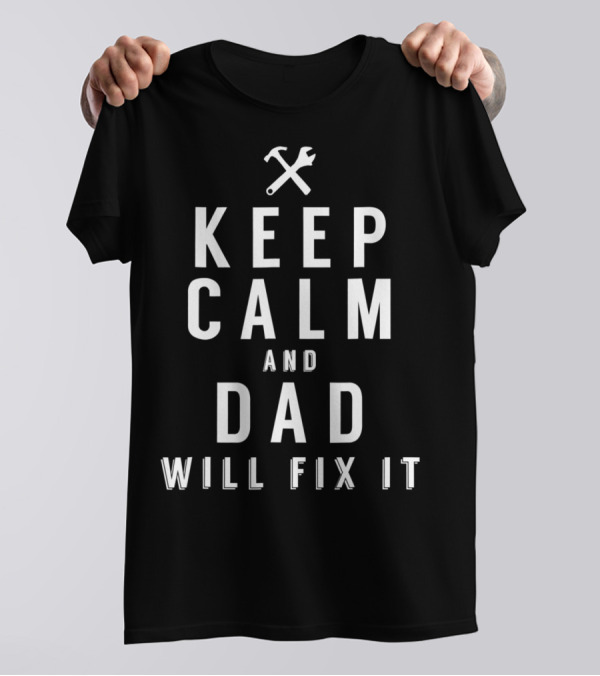 Keep Calm And Dad Will Fix It Gift For Handyman Dad символом инструментов T-Shirt
