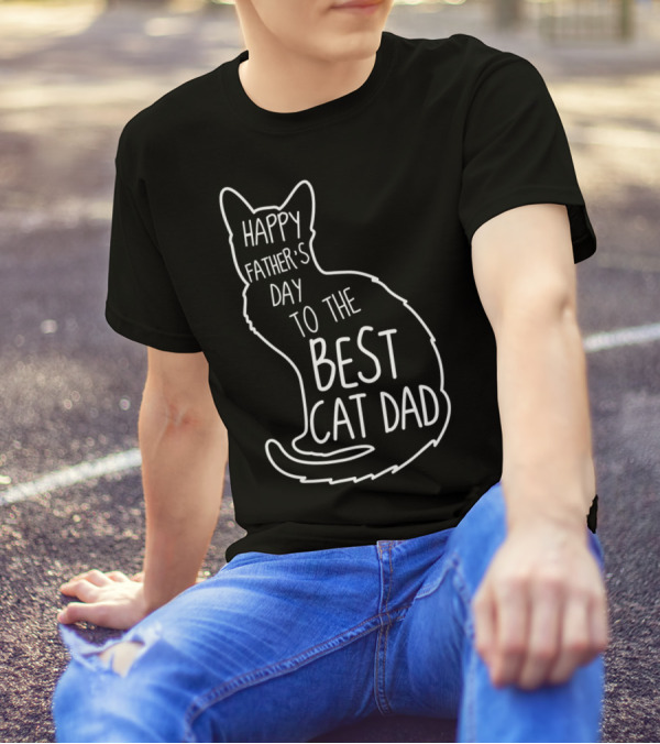 Happy Father's Day To The Best Cat Dad Cat Lover 76 T-Shirt