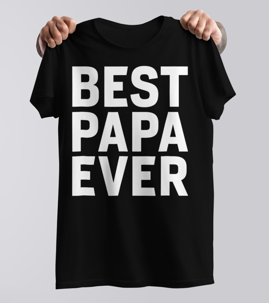Best Dad Daddy Him Best Papa Ever Mens S68 T-Shirt