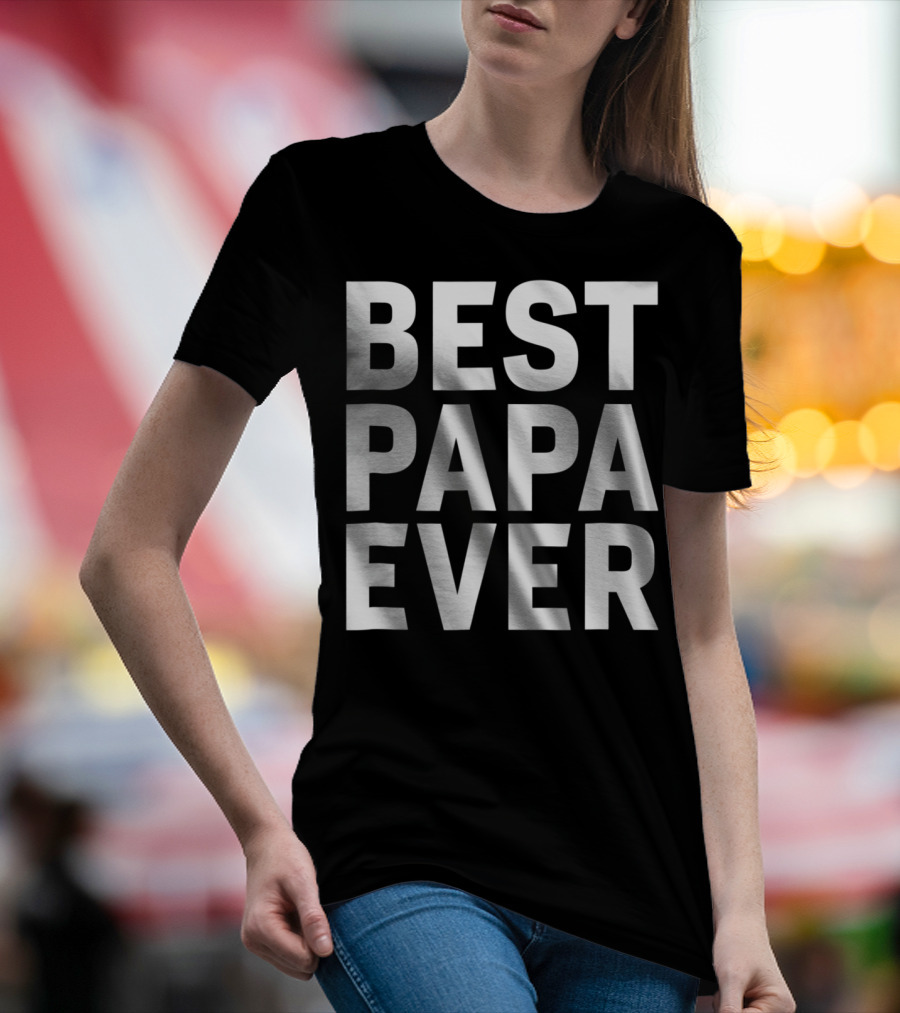 Best Dad Daddy Him Best Papa Ever Mens S68 T-Shirt