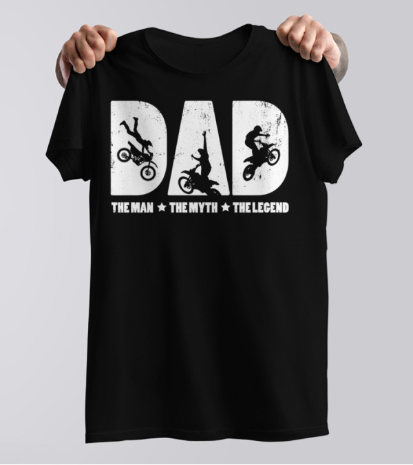 Dad The Man The Myth The Legend Motocross Rider T-Shirt