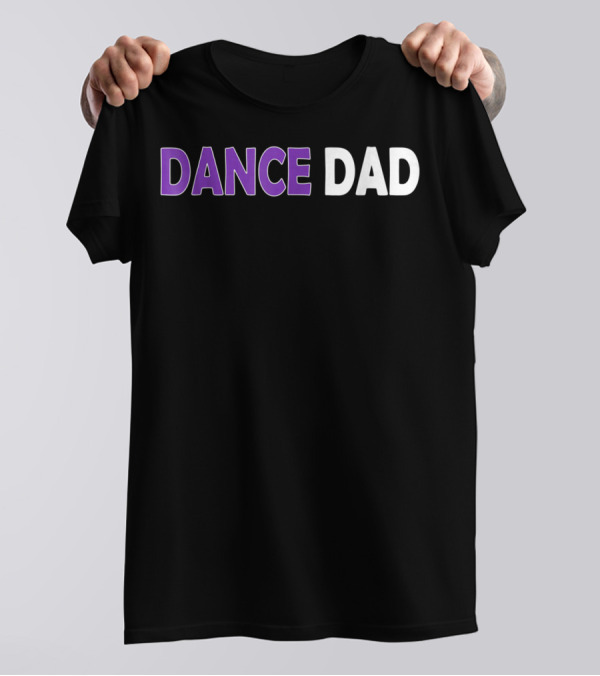 Dance Dad Mens Proud Father Checklist T-Shirt