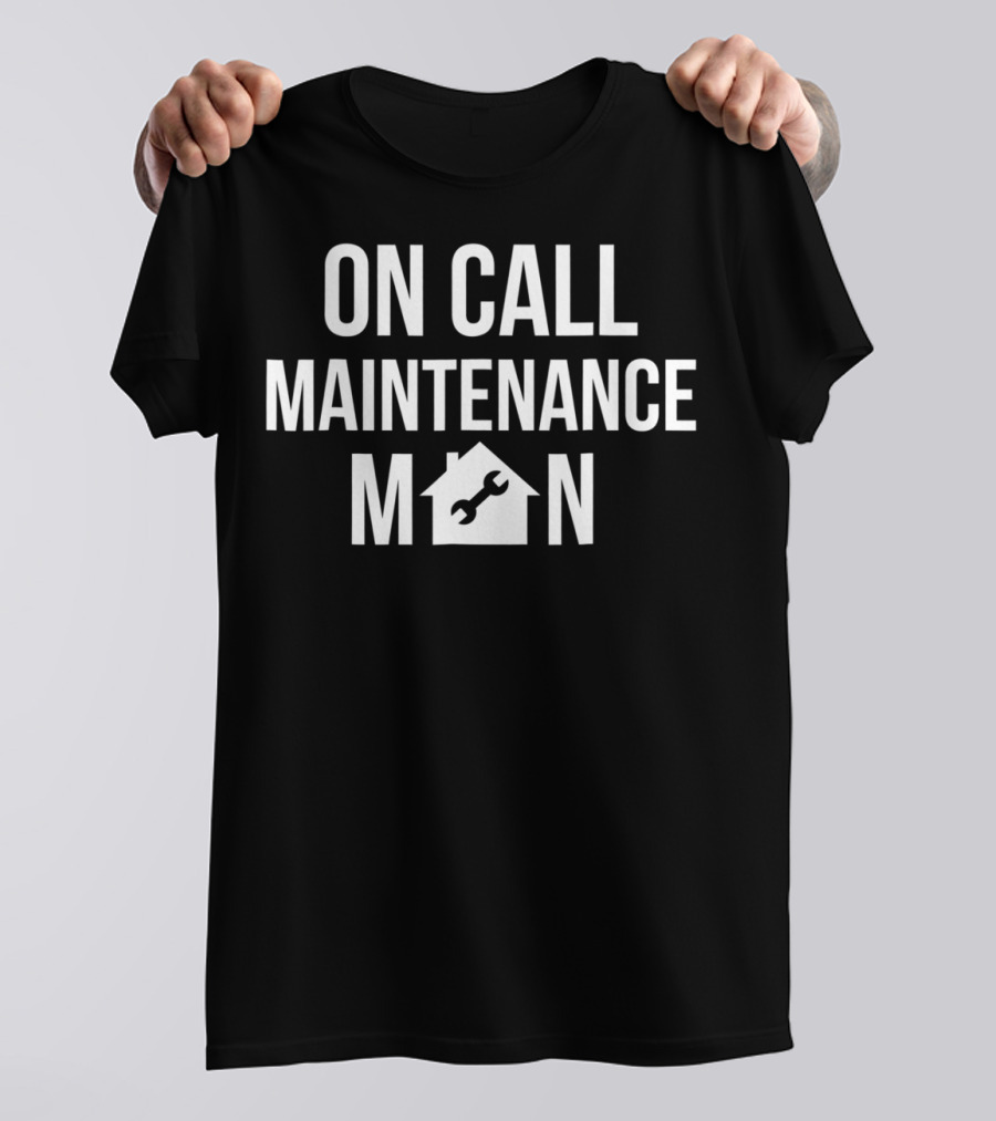 Mens Fathers Dad Day On Call Maintenance Man 69 House Wrench T-Shirt