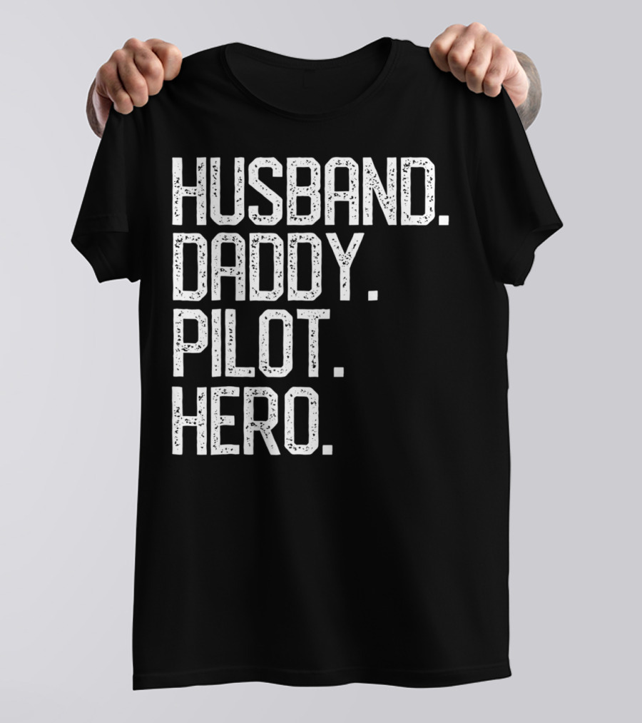 Husband Daddy Pilot Hero Mens Dad T-Shirt