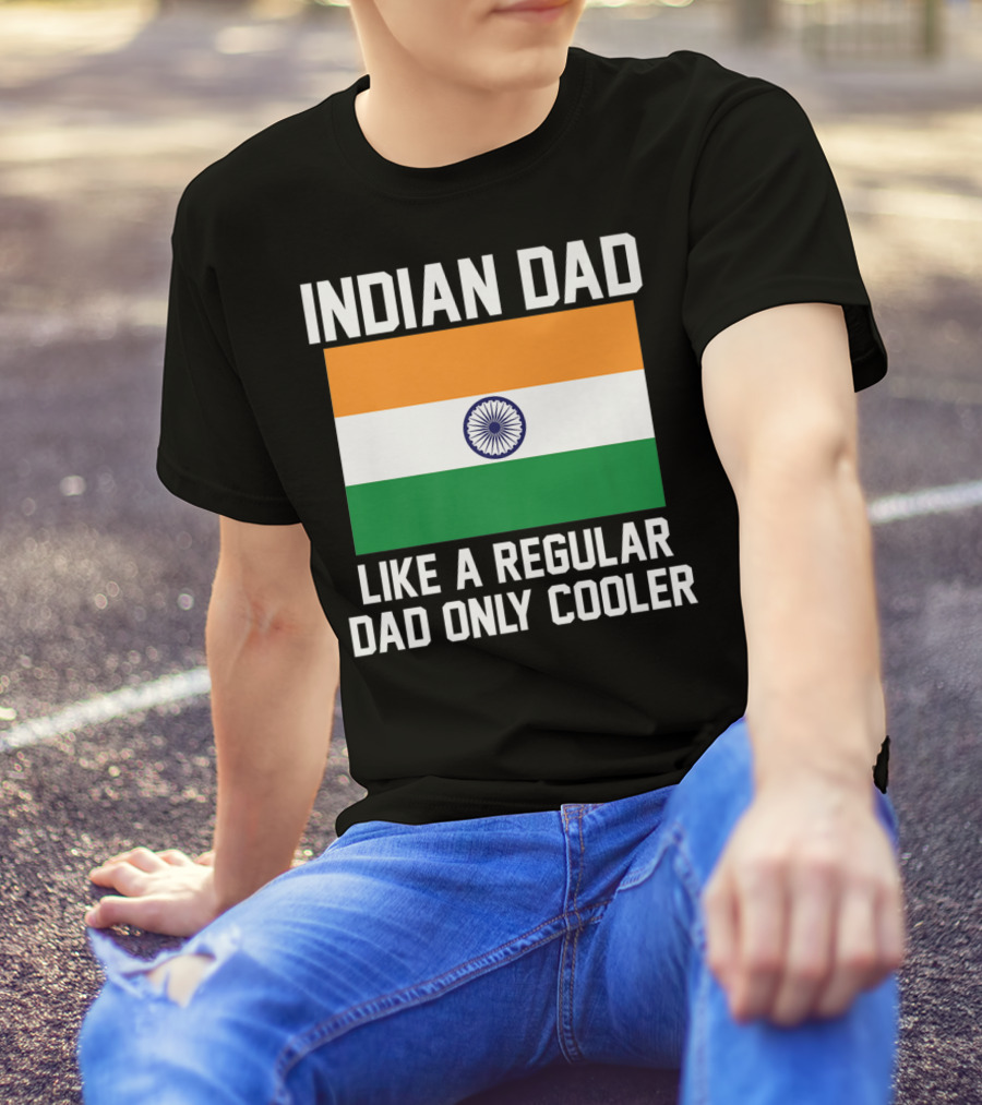 INDIAN DAD LIKE A REGULAR DAD ONLY COOLER T-Shirt
