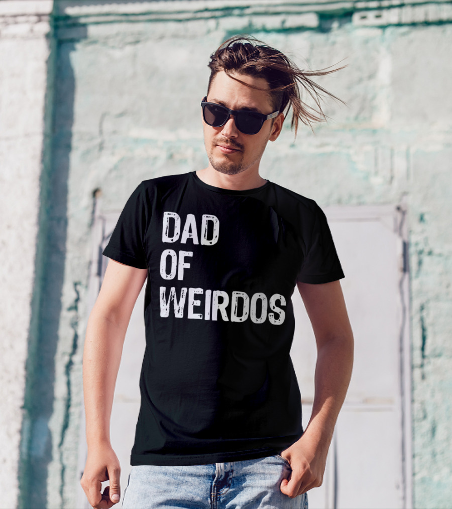 Mens DAD Of Weirdos Funny Weird Dad T-Shirt