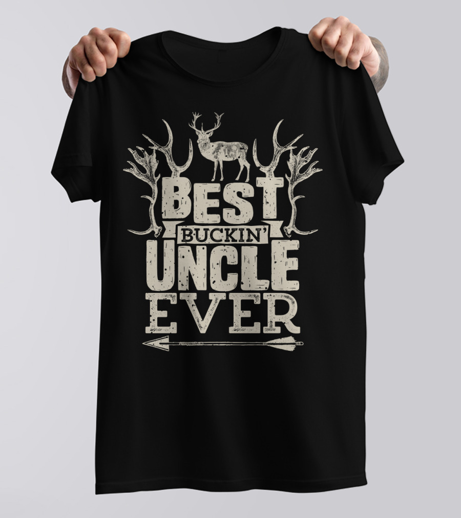 Best Buckin Uncle Ever Hunting Hunter Bucking Dad Deer Antlers Arrow T-Shirt
