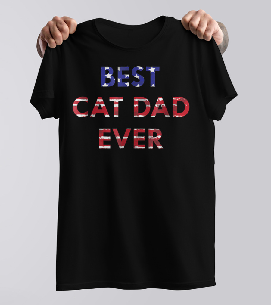Best Cat Dad Ever American Flag Dad Father's Day T-Shirt
