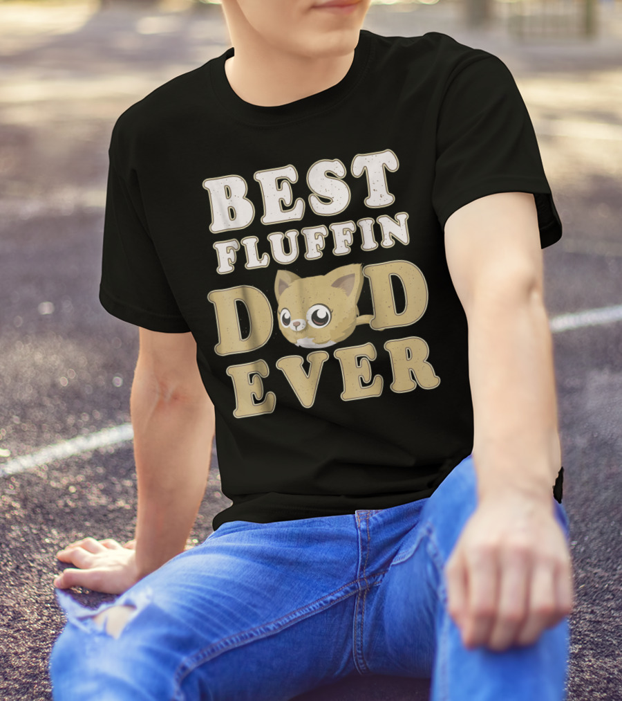Best Fluffin Dad Ever Funny Cat Daddy T-Shirt