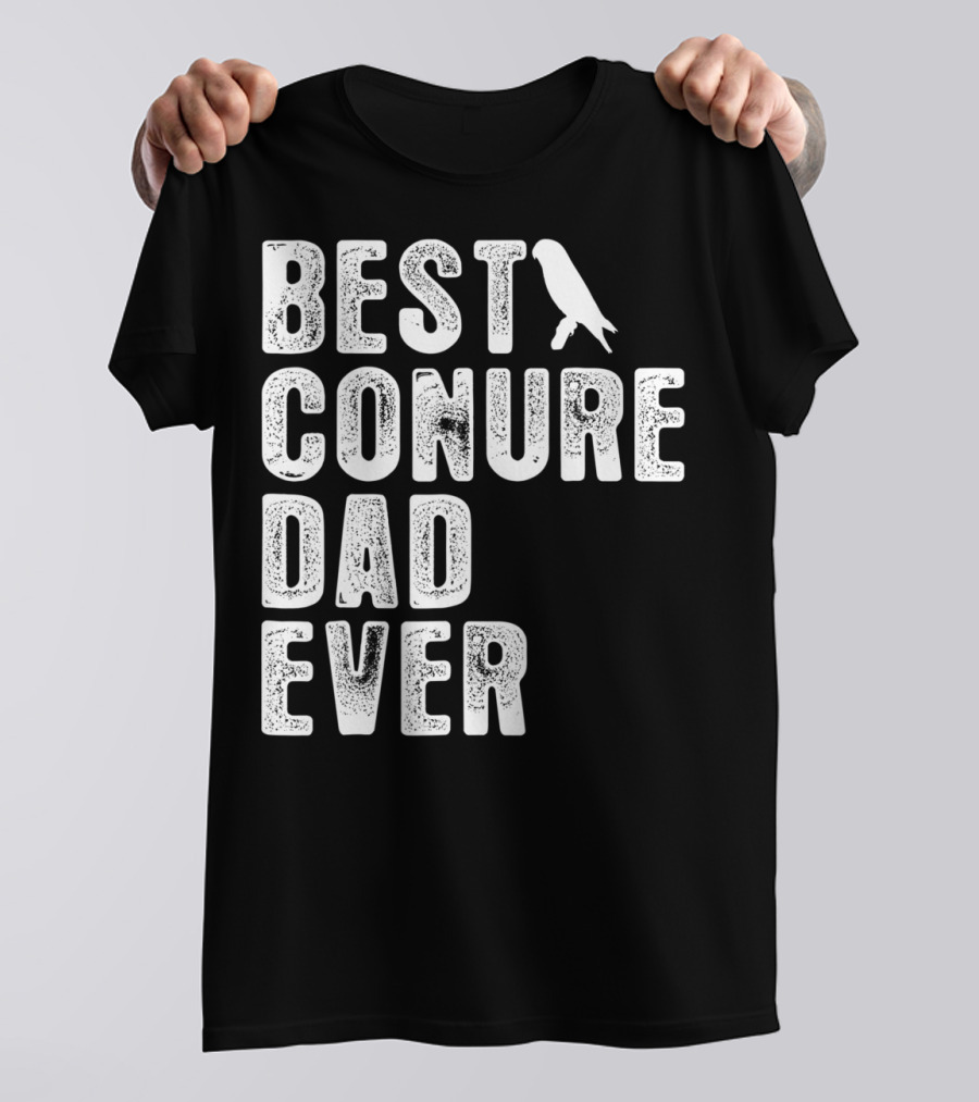 Best Conure Dad Ever Parrot T-Shirt