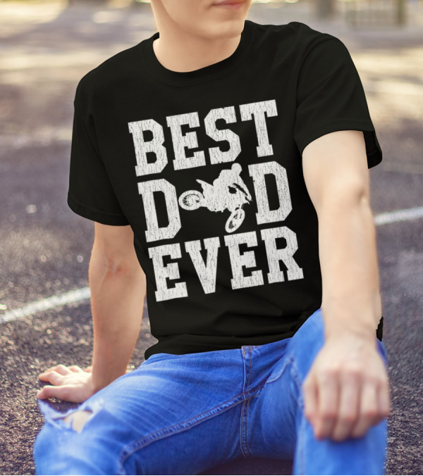 Best Dad Ever Motocross Rider Moto T-Shirt