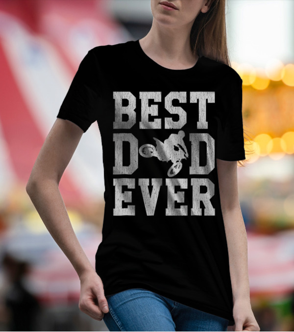 Best Dad Ever Motocross Rider Moto T-Shirt