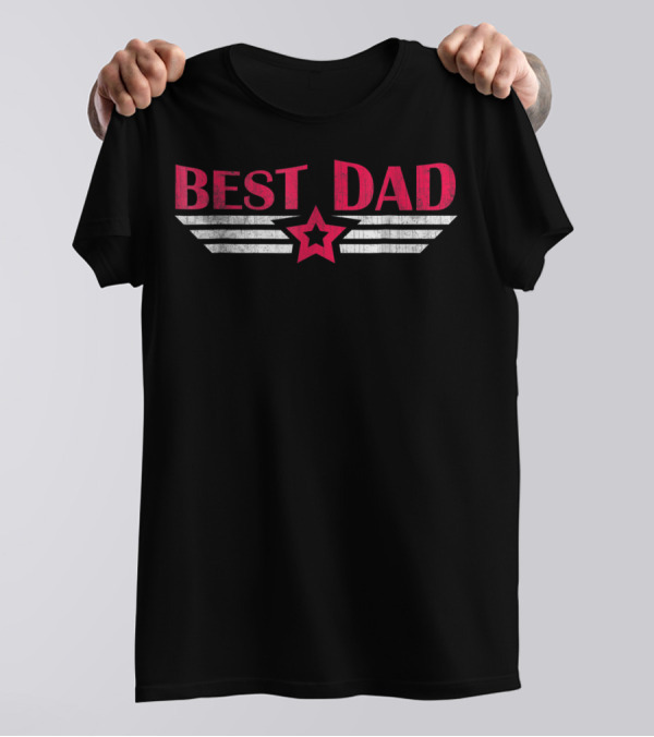 Best Dad Best Dad Ever Star Wing T-Shirt