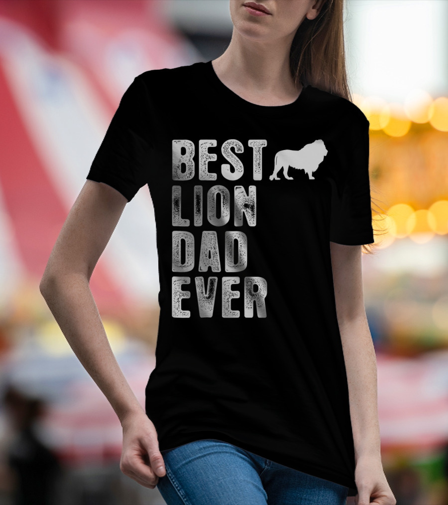 BEST LION DAD EVER Lion T-Shirt
