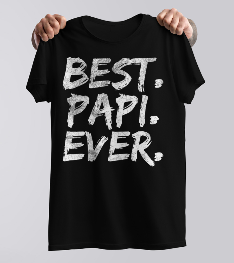 Best Papi Ever Dad T-Shirt