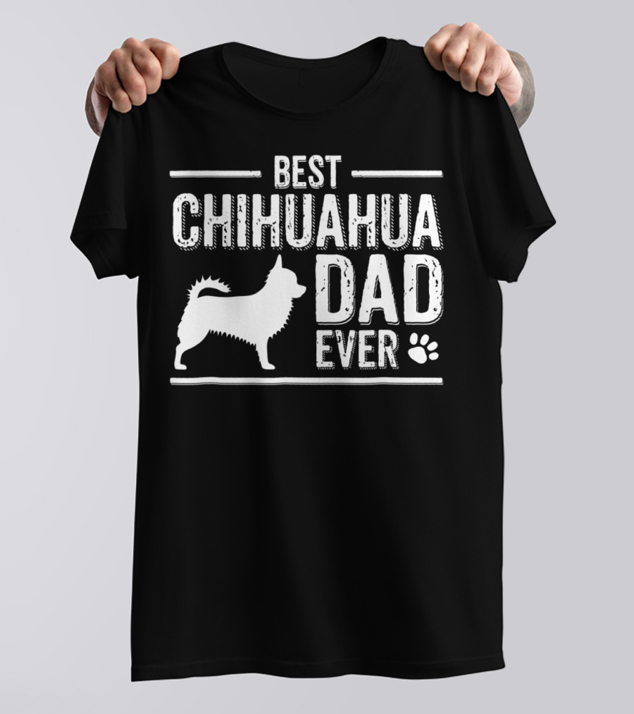 Best Chihuahua Dad Ever39 Dog Owner Paw Prints T-Shirt