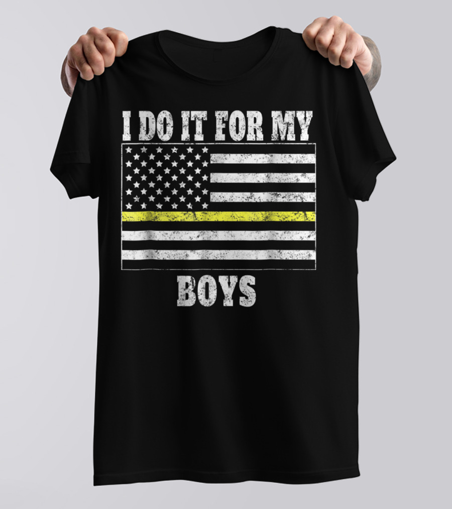 I Do It For My Boys Thin Yellow Line Dispatcher Dad Dispatcher Mom T-Shirt