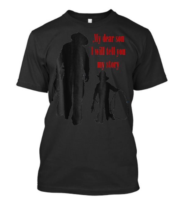 My Dear Son I Will Tell You My Story Cowboy I Love My Dad Cowboy11 T-Shirt