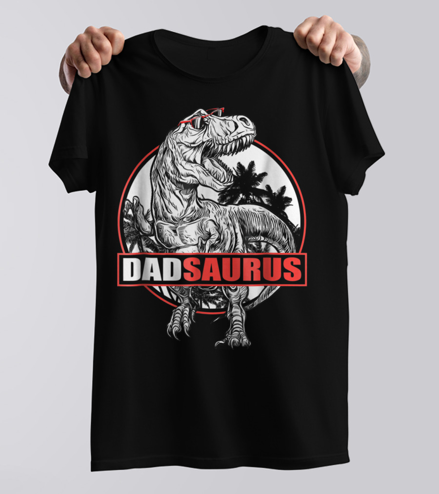 Dadsaurus Rex Dad Saurus Dinosaur Papa68 Jurassic Style T-Rex With Sunglasses T-Shirt