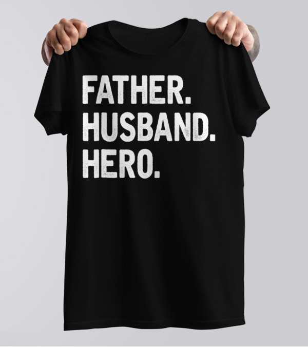 Father Husband Hero Cool T-Shirt