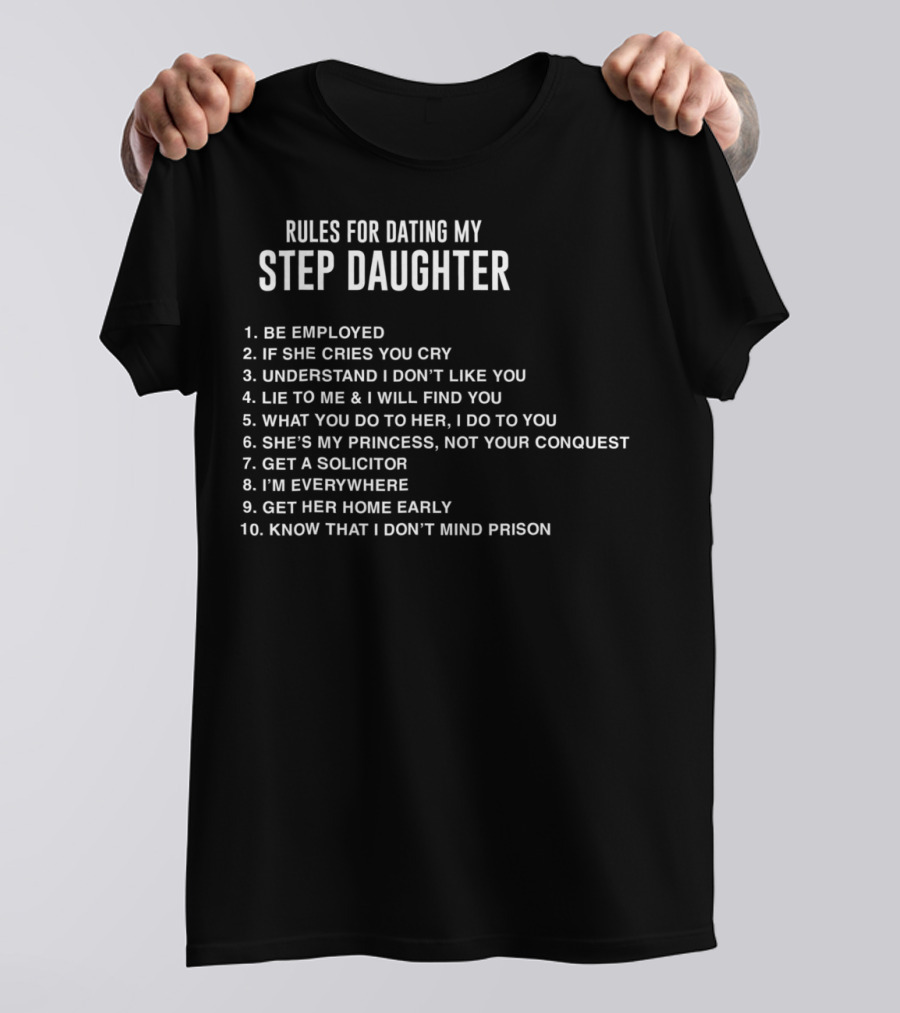 Rules For Dating My Step Daughter Funny Father's Day Step Dad T-Shirt
