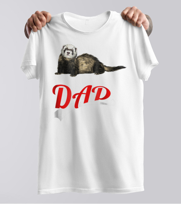 Ferret Dad Text With Realistic Animal Image T-Shirt