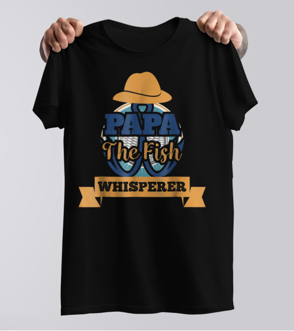 Papa The Fish Whisperer Grandpa T-Shirt