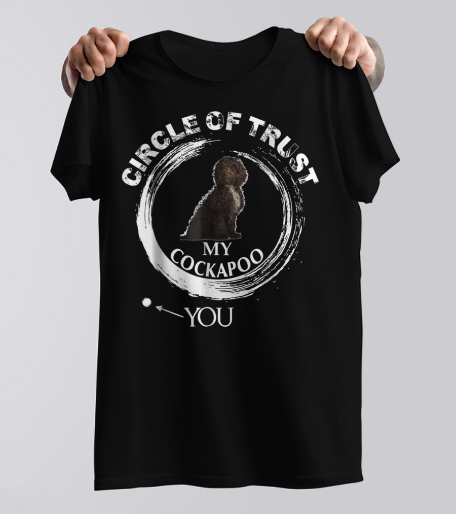 CIRCLE OF TRUST MY COCKAPOO YOU T-Shirt