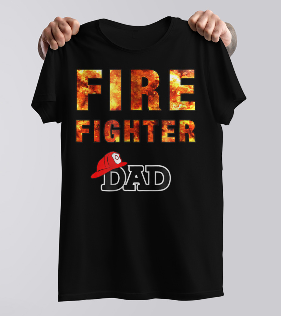 Fire Fighter Dad Awesome Firefighting Dk56 T-Shirt