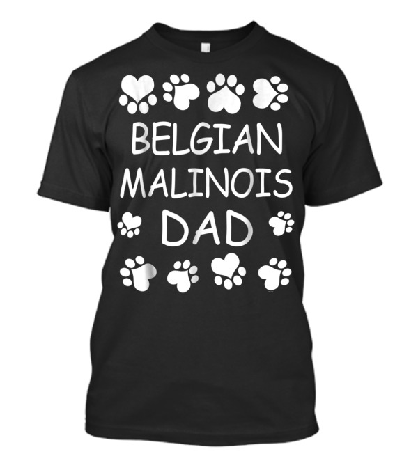 Belgian Malinois Dad Paw And Heart Lovers T-Shirt